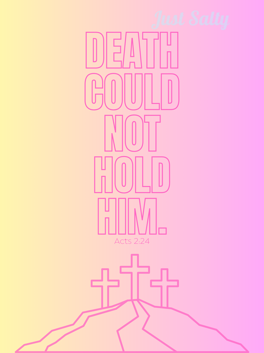 Death Could Not Hold Him - Christian Wall Art (11 Colors)